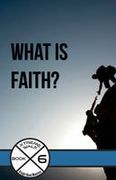 Xtreme Walk Book 6:  What is Faith?