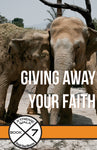 Xtreme Walk Book 7:  Giving Away Your Faith